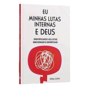 Eu, Minhas Lutas Internas e Deus