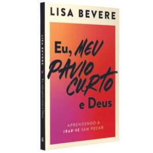 Eu, meu pavio curto e Deus